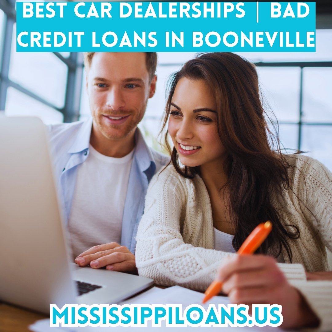 Booneville, MS Car Dealerships And Bad Credit Loans