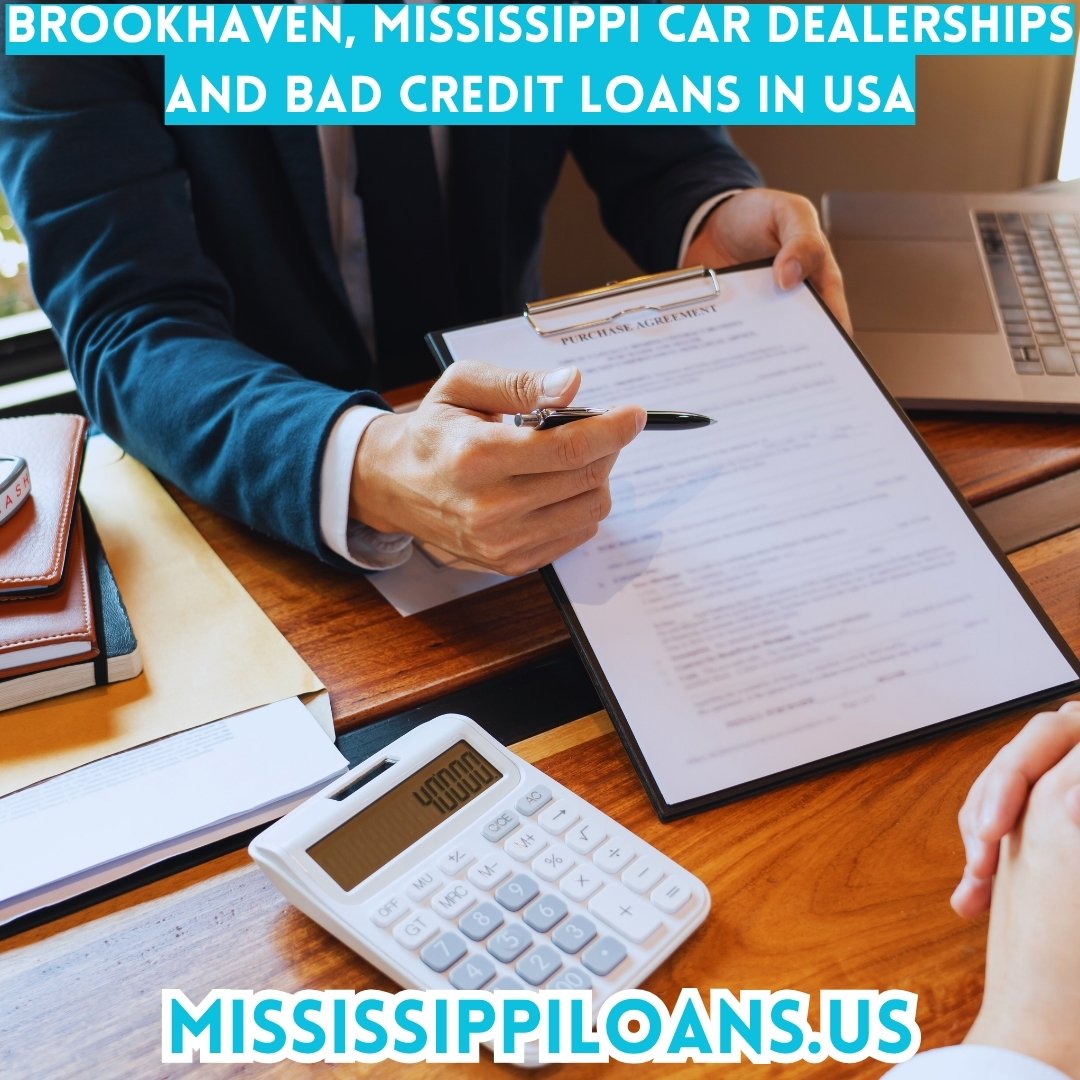 Brookhaven, MS Car Dealerships And Bad Credit Loans